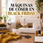 Máquina de coser en Black Friday con telas y accesorios de costura